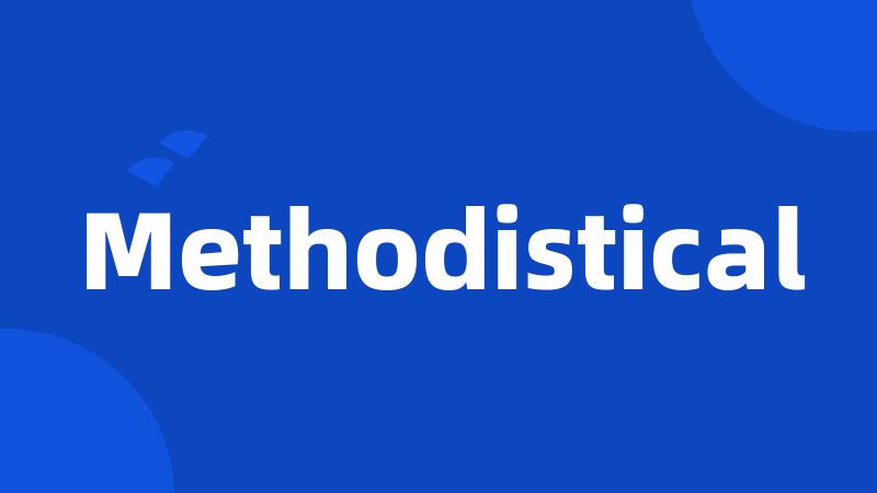 Methodistical