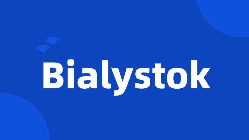 Bialystok