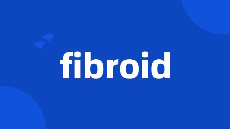 fibroid