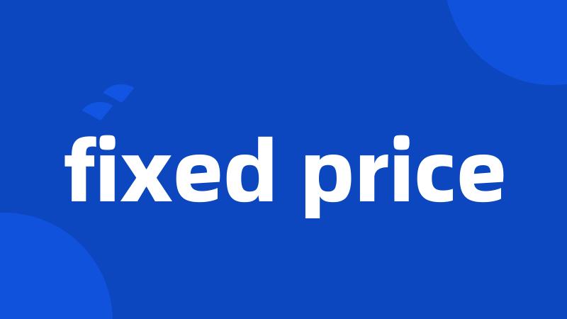 fixed price