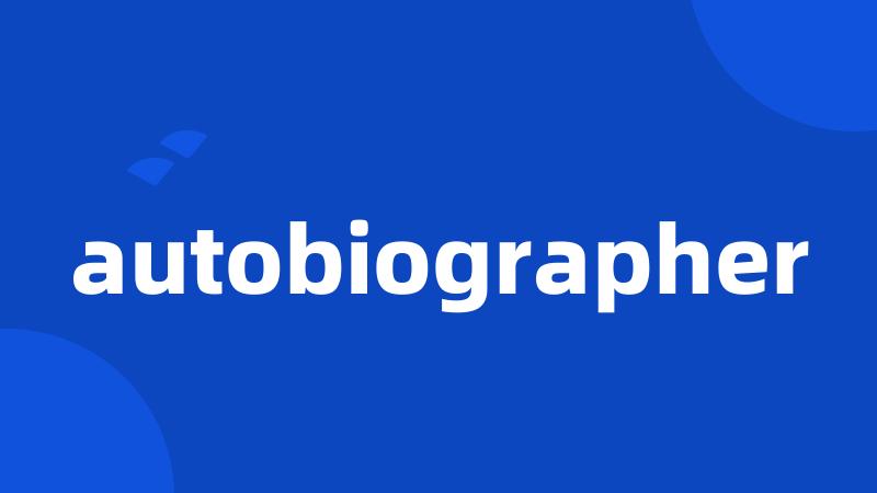 autobiographer