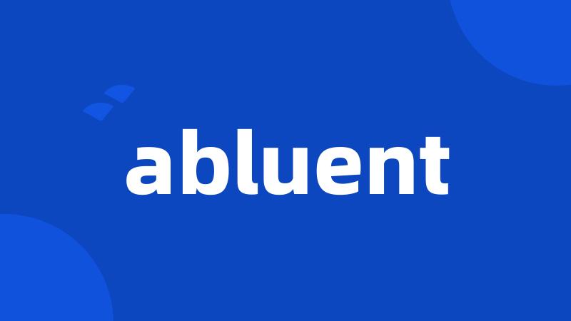 abluent