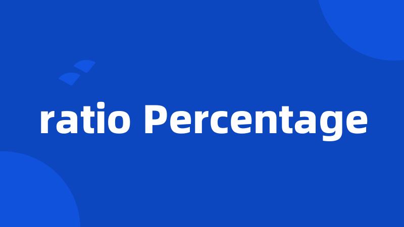 ratio Percentage