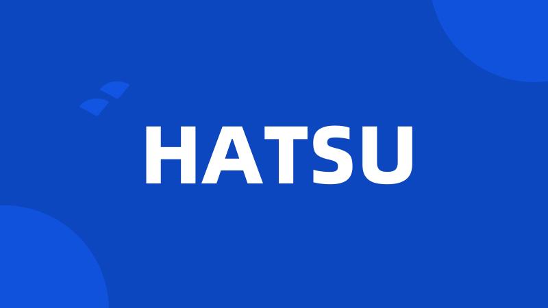 HATSU