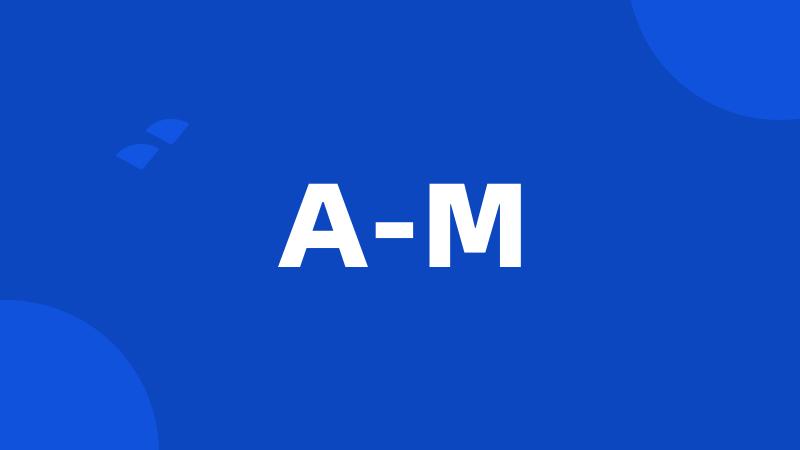 A-M