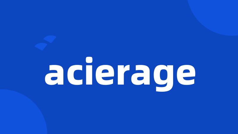 acierage