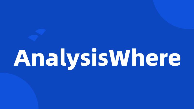 AnalysisWhere