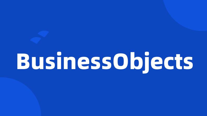 BusinessObjects