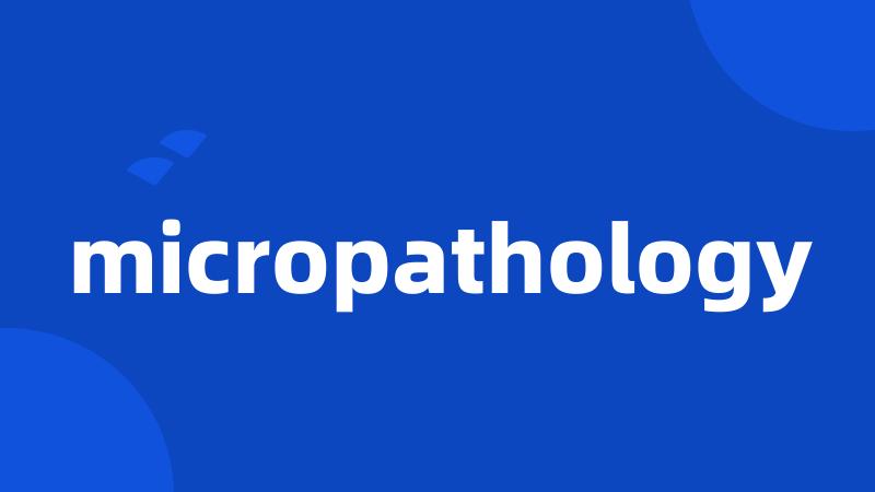 micropathology