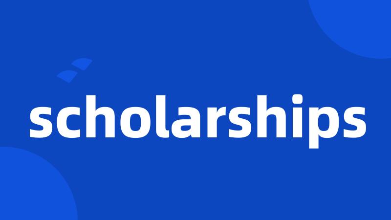 scholarships