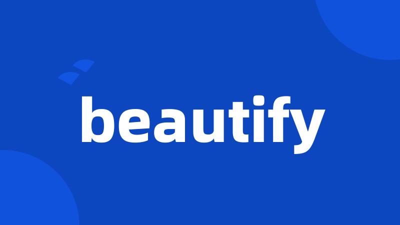 beautify