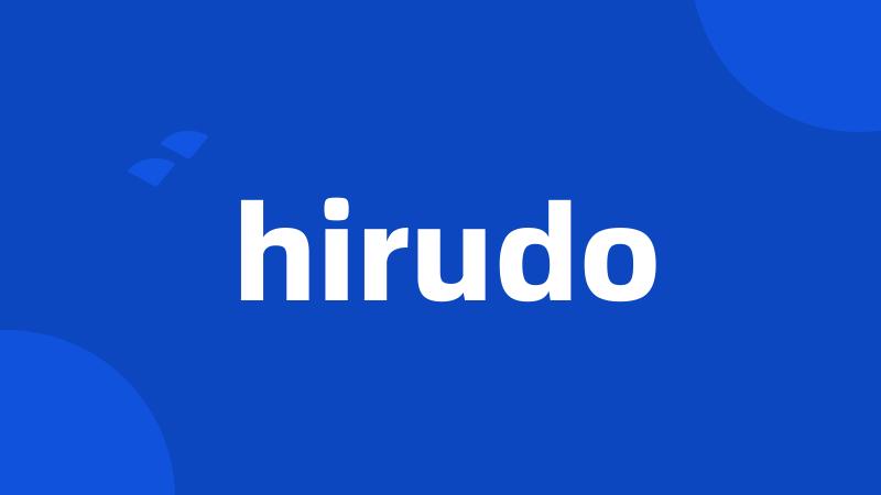 hirudo