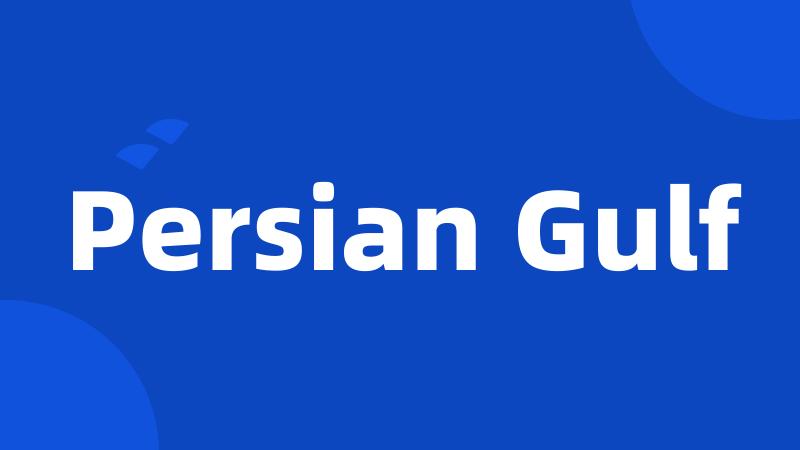 Persian Gulf