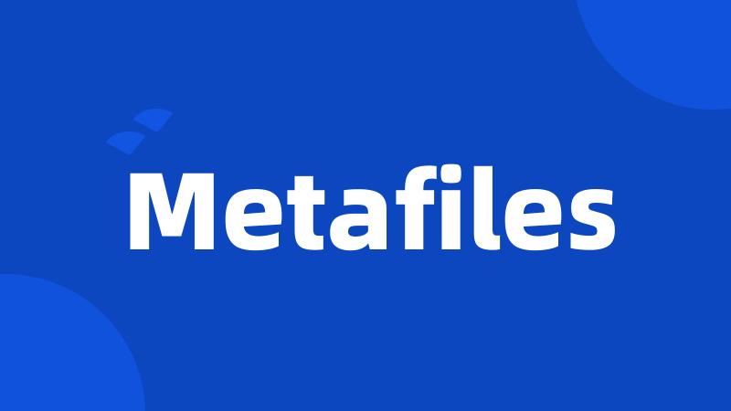 Metafiles