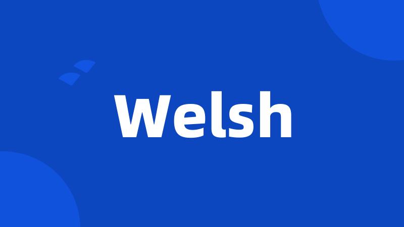 Welsh