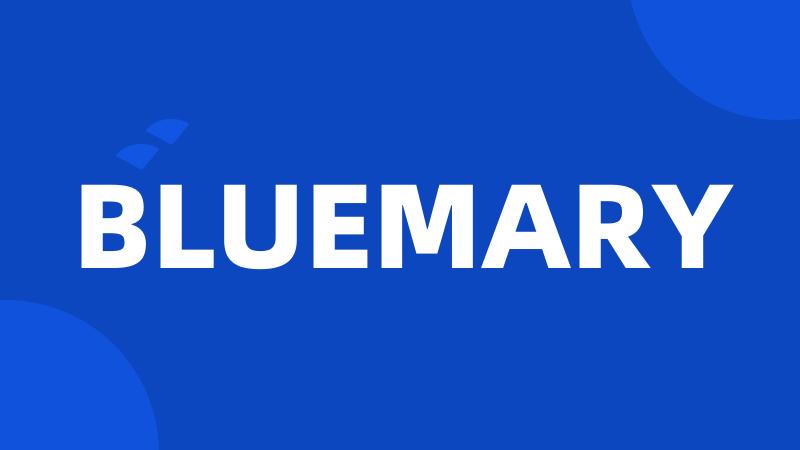 BLUEMARY