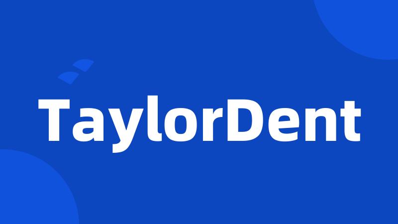 TaylorDent