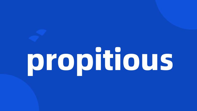 propitious