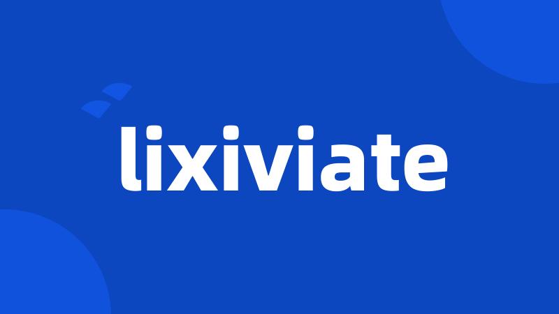 lixiviate