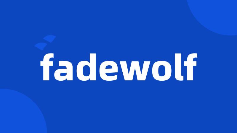 fadewolf