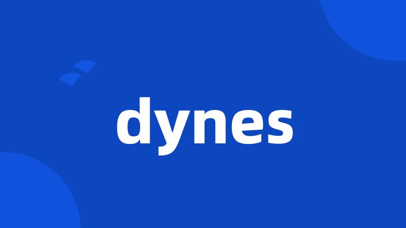 dynes