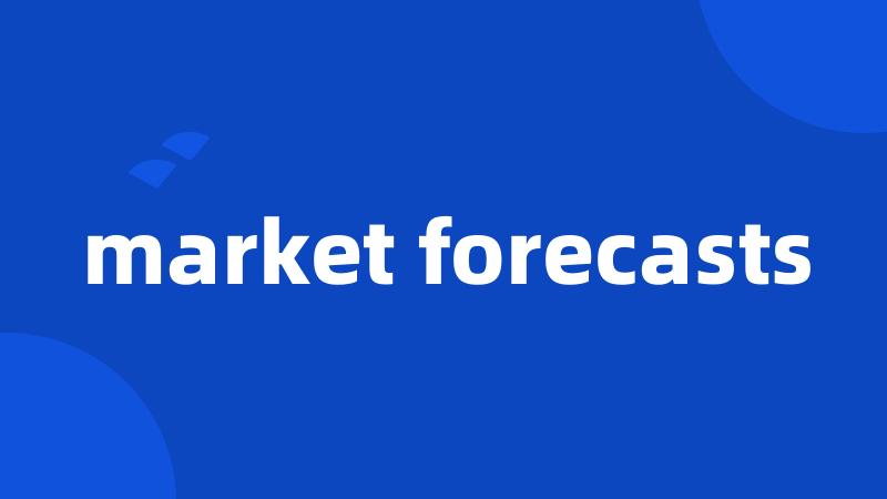 market forecasts