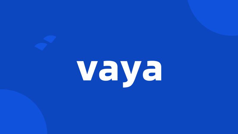 vaya