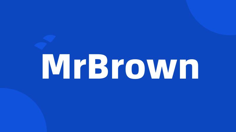 MrBrown