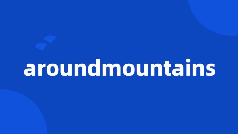 aroundmountains