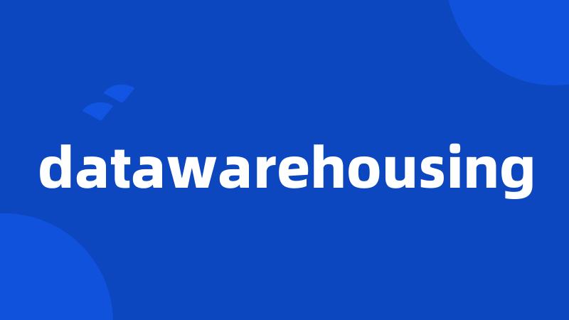 datawarehousing