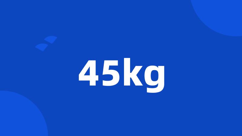 45kg