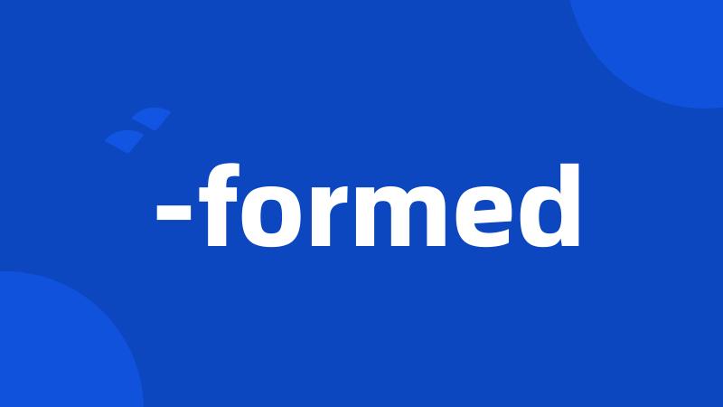 -formed