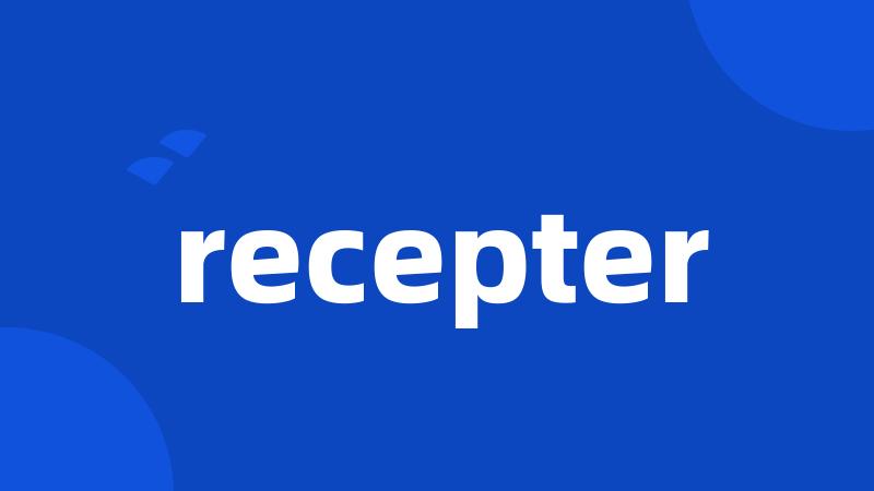 recepter