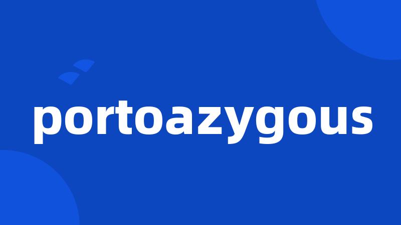 portoazygous