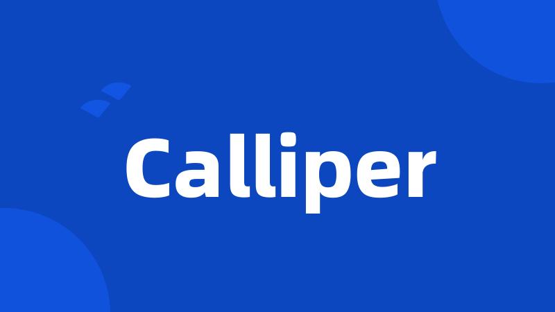 Calliper