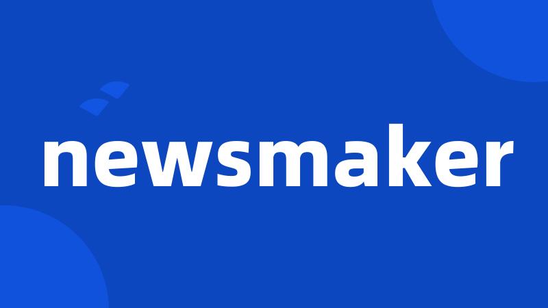 newsmaker