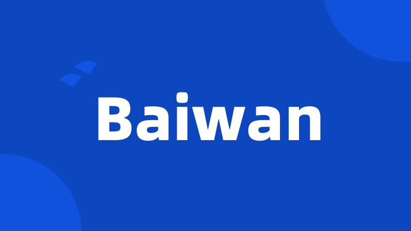 Baiwan