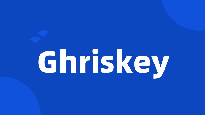 Ghriskey