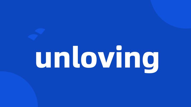 unloving