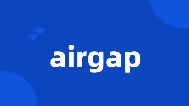 airgap