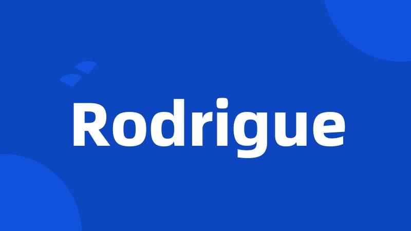 Rodrigue