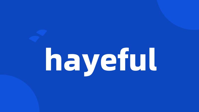 hayeful