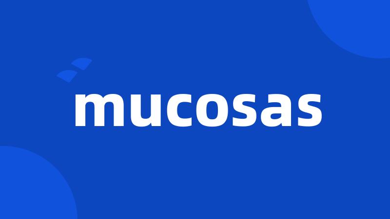 mucosas