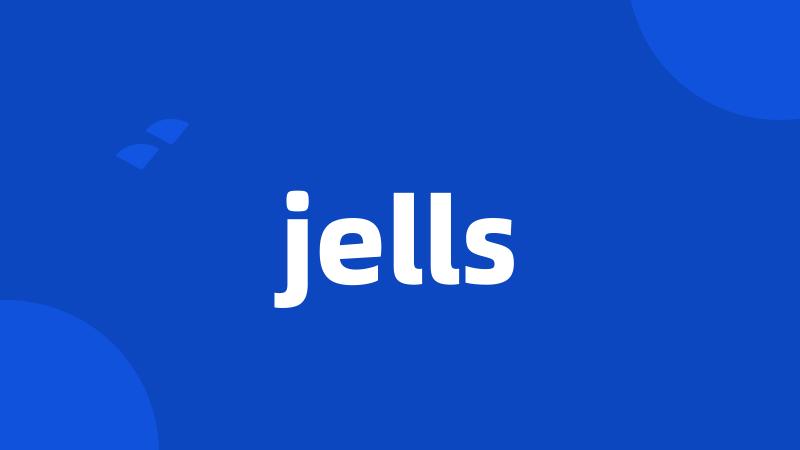 jells