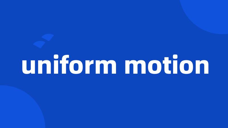 uniform motion