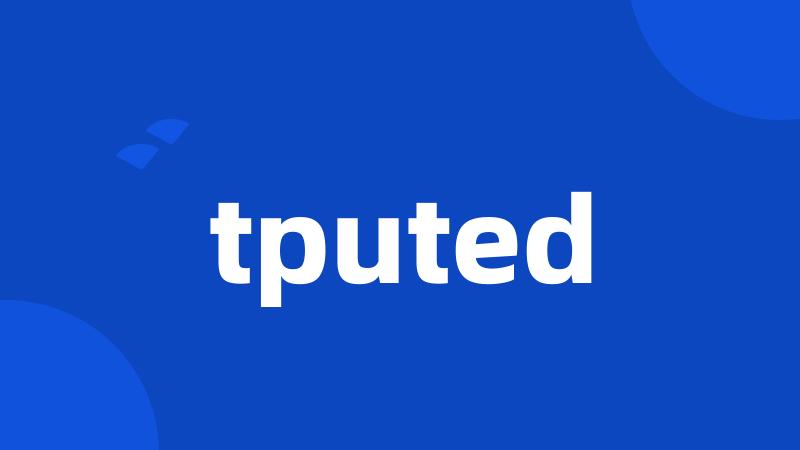 tputed