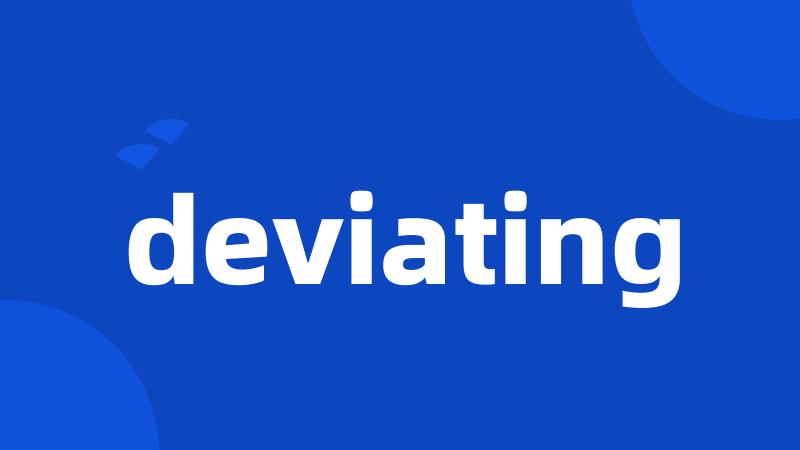 deviating