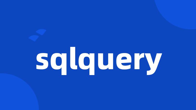 sqlquery