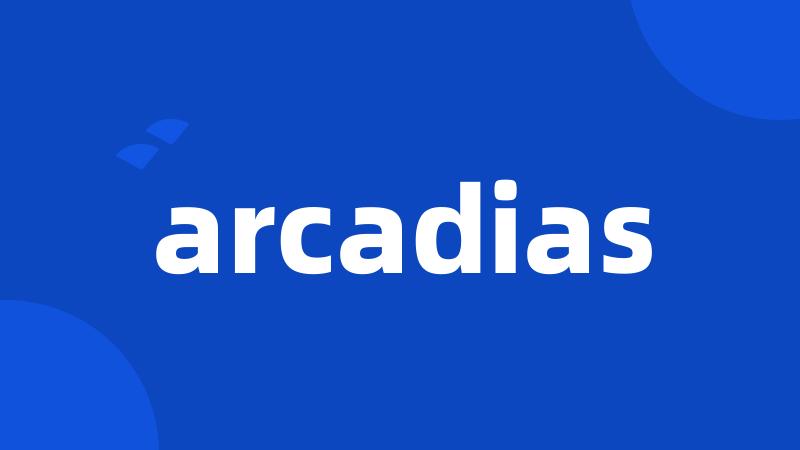 arcadias