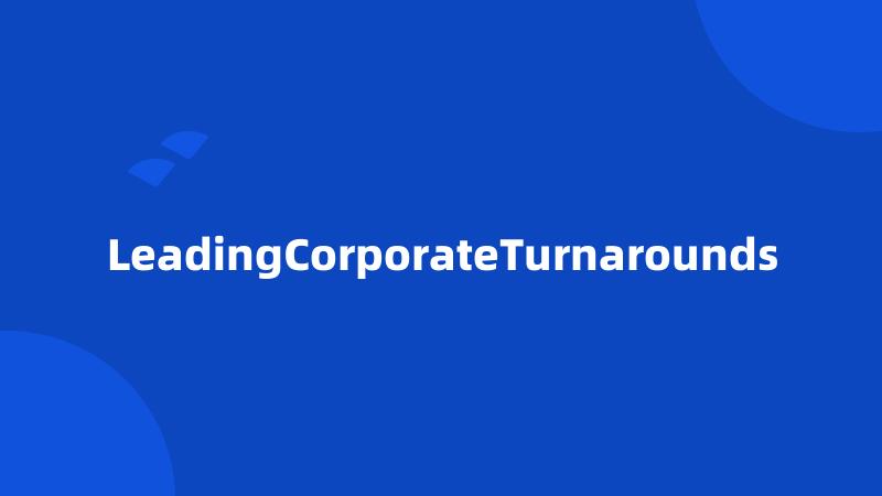 LeadingCorporateTurnarounds